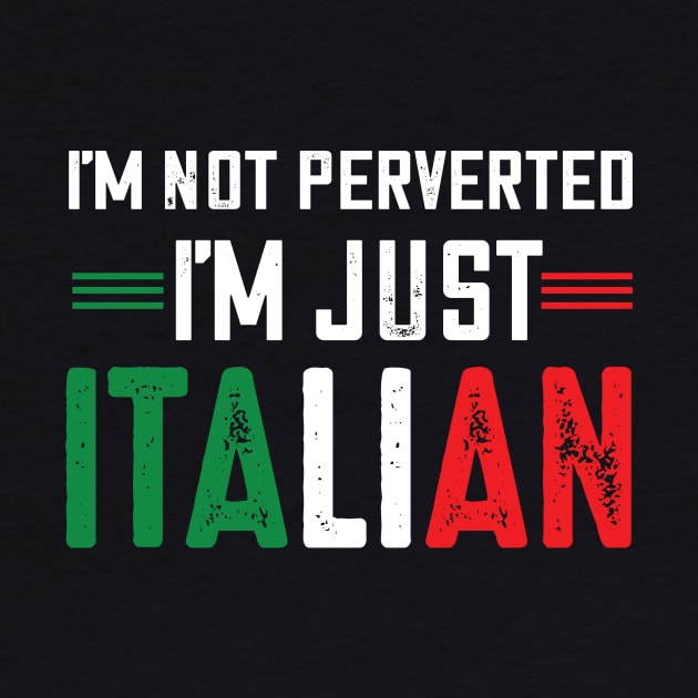 I'm not perverted I'm just Italian.. by DODG99